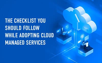 Checklist for Adopting to Cloud Managed Services
