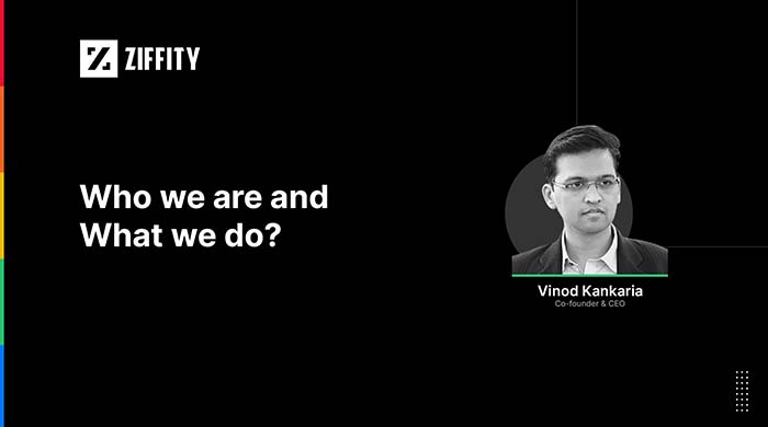 Who we are and What we do - Vinod Kankaria